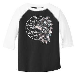 You Don't Have To Call Me Darlin Toddler Fine Jersey T-Shirt