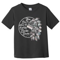 You Don't Have To Call Me Darlin Toddler T-Shirt