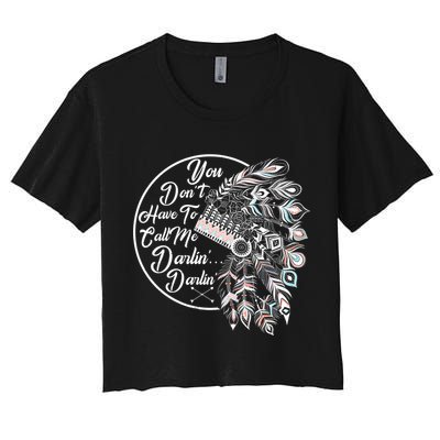You Don't Have To Call Me Darlin Crop Top