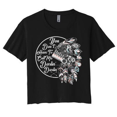 You Don't Have To Call Me Darlin Women's Crop Top Tee