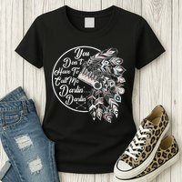 You Don't Have To Call Me Darlin Womens T-Shirt