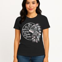 You Don't Have To Call Me Darlin Womens T-Shirt