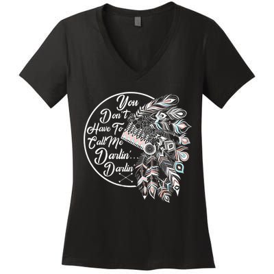 You Don't Have To Call Me Darlin Women's V-Neck T-Shirt