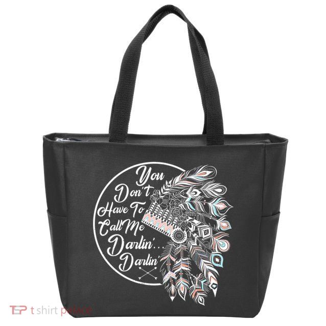 You Don't Have To Call Me Darlin Zip Tote Bag