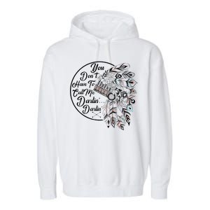 You Don't Have To Call Me Darlin Garment-Dyed Fleece Hoodie