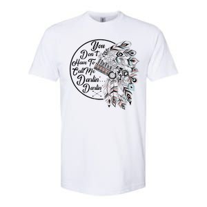 You Don't Have To Call Me Darlin Softstyle CVC T-Shirt