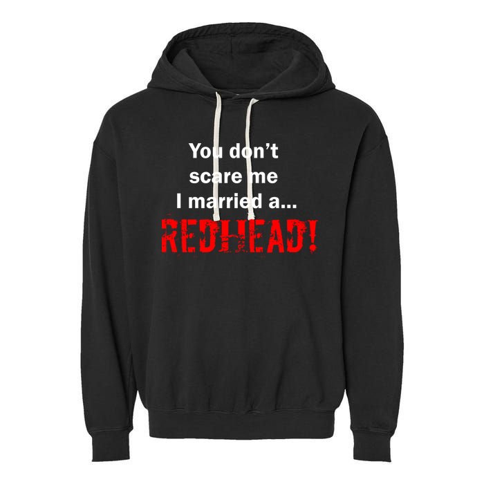 You Don't Scare I Married A Redhead! Garment-Dyed Fleece Hoodie