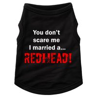 You Don't Scare I Married A Redhead! Doggie Tank