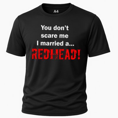 You Don't Scare I Married A Redhead! Performance Shirt
