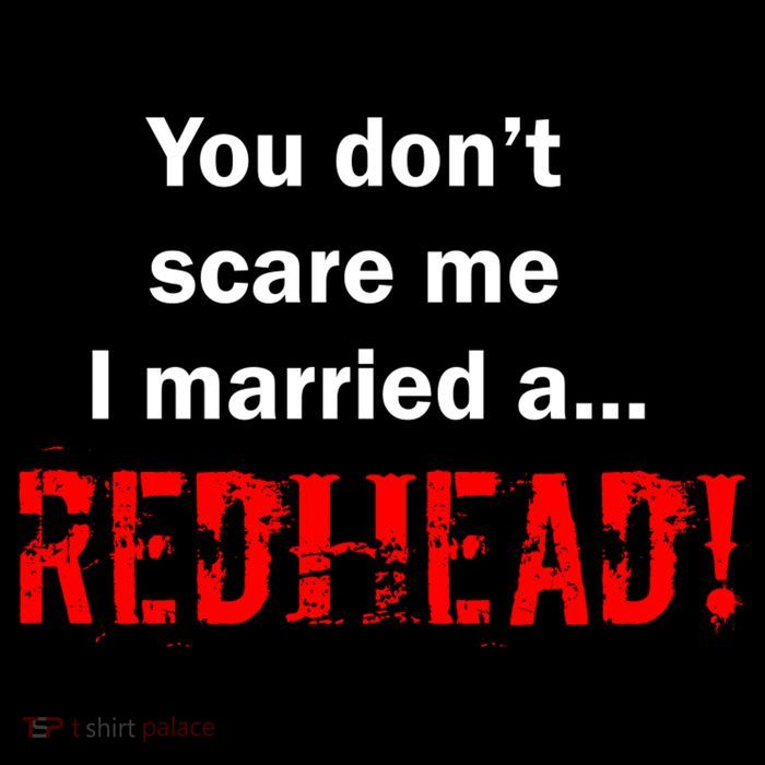 You Don't Scare I Married A Redhead! T-Shirt