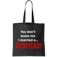 You Don't Scare I Married A Redhead! Bag