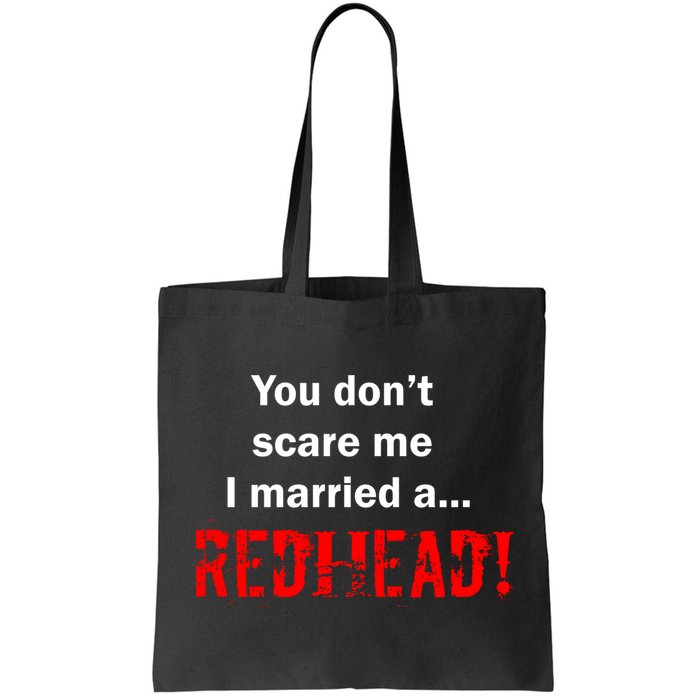 You Don't Scare I Married A Redhead! Bag