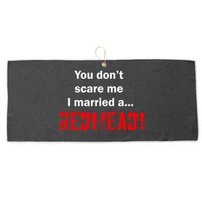You Don't Scare I Married A Redhead! Large Microfiber Waffle Golf Towel