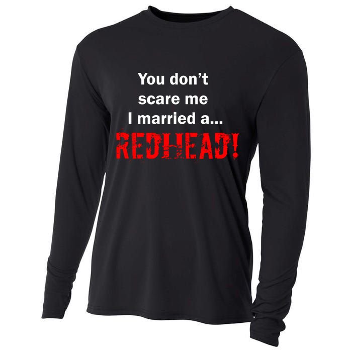 You Don't Scare I Married A Redhead! Cooling Performance Long Sleeve Crew