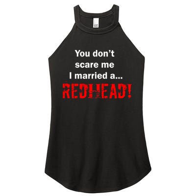 You Don't Scare I Married A Redhead! Women's Perfect Tri Rocker Tank