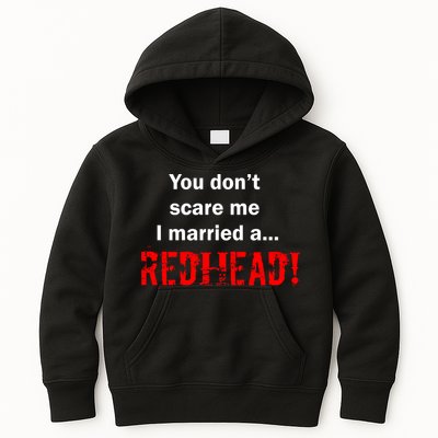 You Don't Scare I Married A Redhead! Kids Hoodie