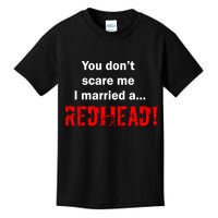 You Don't Scare I Married A Redhead! Kids T-Shirt