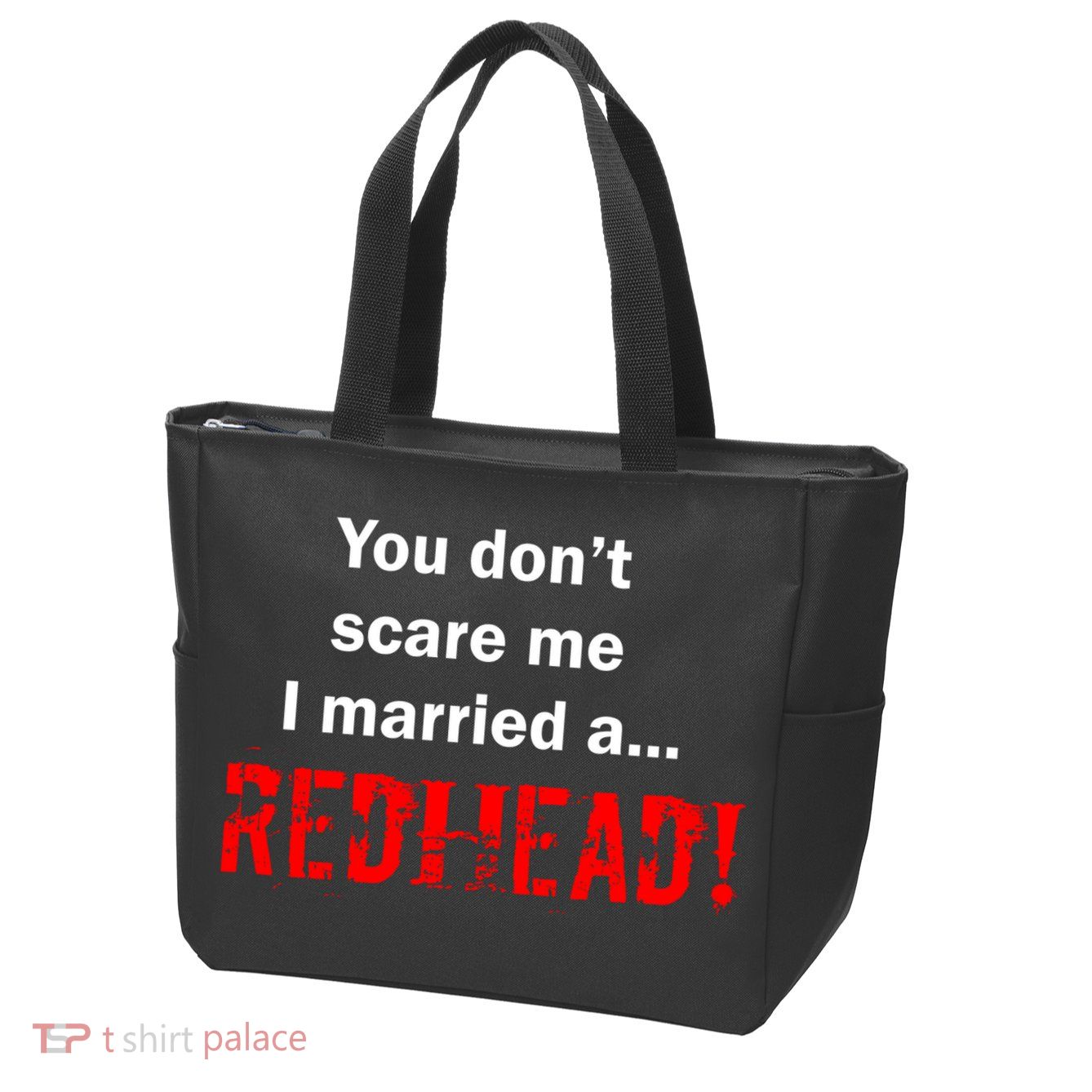 You Don't Scare I Married A Redhead! Zip Tote Bag