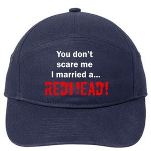 You Don't Scare I Married A Redhead! 7-Panel Snapback Hat