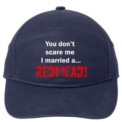 You Don't Scare I Married A Redhead! 7-Panel Snapback Hat