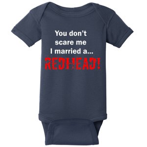 You Don't Scare I Married A Redhead! Baby Bodysuit