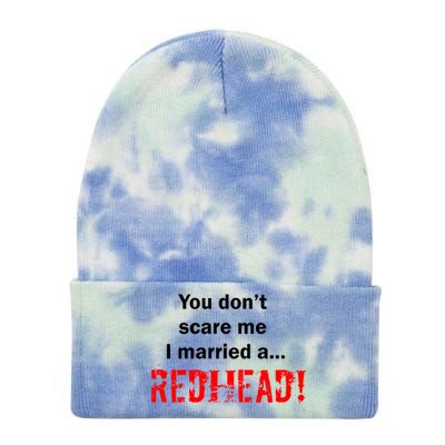 You Don't Scare I Married A Redhead! Tie Dye 12in Knit Beanie