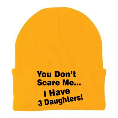 You Don't Scare Me I Have 3 Daughters Knit Cap Winter Beanie