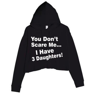 You Don't Scare Me I Have 3 Daughters Crop Fleece Hoodie