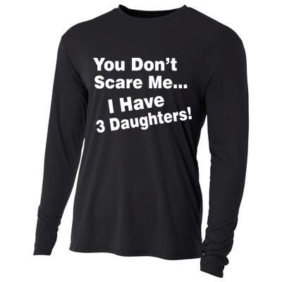 You Don't Scare Me I Have 3 Daughters Cooling Performance Long Sleeve Crew
