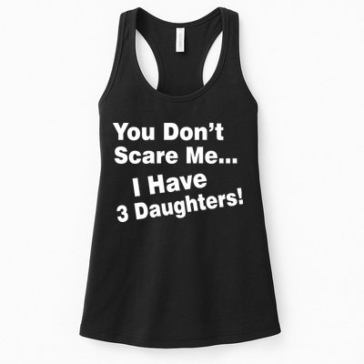 You Don't Scare Me I Have 3 Daughters Womens Tank Top