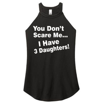 You Don't Scare Me I Have 3 Daughters Women's Perfect Tri Rocker Tank