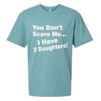 You Don't Scare Me I Have 3 Daughters Sueded Cloud Jersey T-Shirt