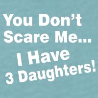 You Don't Scare Me I Have 3 Daughters Sueded Cloud Jersey T-Shirt