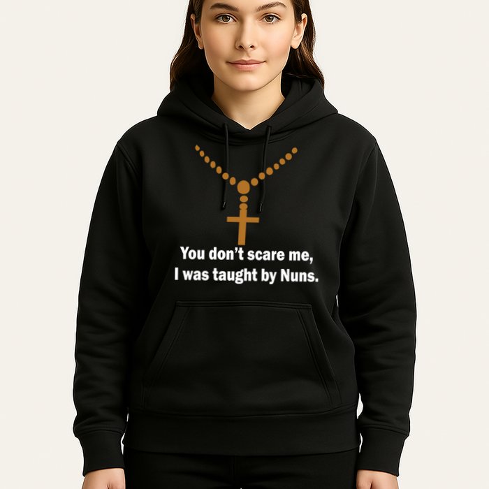 You Don't Scare Me I Was Taught By Nuns Hoodie