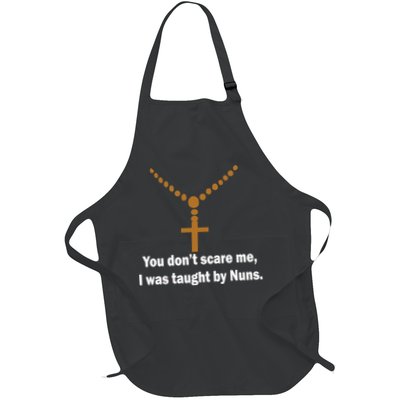 You Don't Scare Me I Was Taught By Nuns Apron