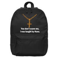 You Don't Scare Me I Was Taught By Nuns 16 in Basic Backpack