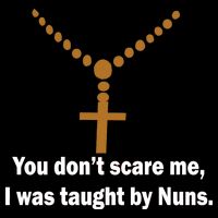 You Don't Scare Me I Was Taught By Nuns 16 in Basic Backpack