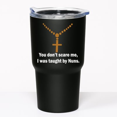 You Don't Scare Me I Was Taught By Nuns Tumbler