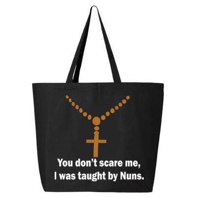 You Don't Scare Me I Was Taught By Nuns 25L Jumbo Tote