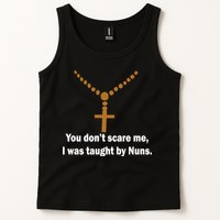 You Don't Scare Me I Was Taught By Nuns Tank Top
