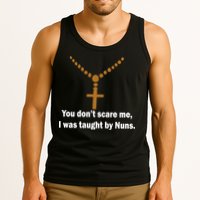 You Don't Scare Me I Was Taught By Nuns Tank Top