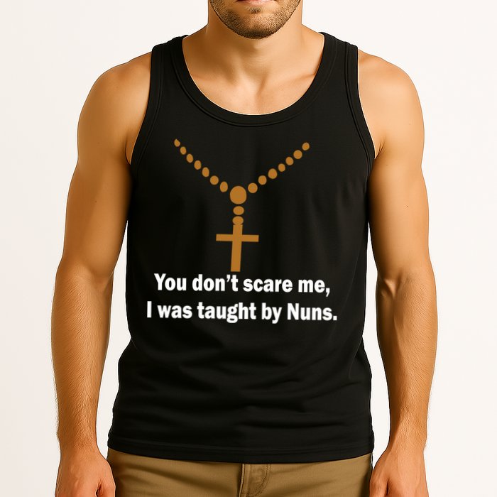 You Don't Scare Me I Was Taught By Nuns Tank Top