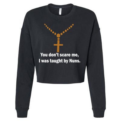 You Don't Scare Me I Was Taught By Nuns Cropped Pullover Crew