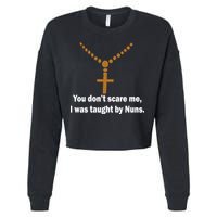 You Don't Scare Me I Was Taught By Nuns Cropped Pullover Crew