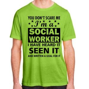 You Don't Scare Me Social Worker Adult ChromaSoft Performance T-Shirt