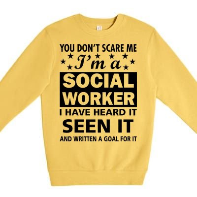 You Don't Scare Me Social Worker Premium Crewneck Sweatshirt