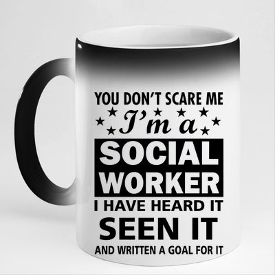 You Don't Scare Me Social Worker 11oz Black Color Changing Mug