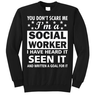 You Don't Scare Me Social Worker Sweatshirt