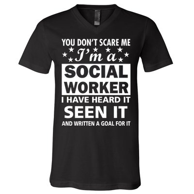 You Don't Scare Me Social Worker V-Neck T-Shirt