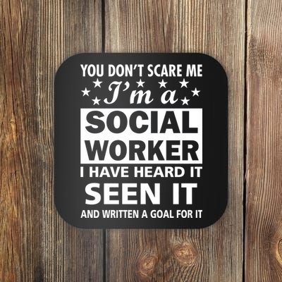 You Don't Scare Me Social Worker Coaster